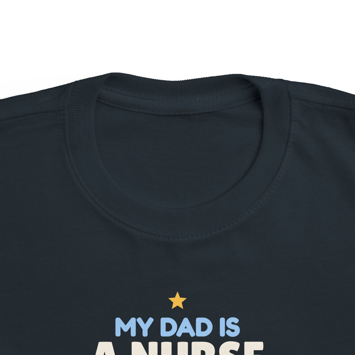 My Dad Is a Nurse Toddler T-Shirt, He's My Hero Kid Tee
