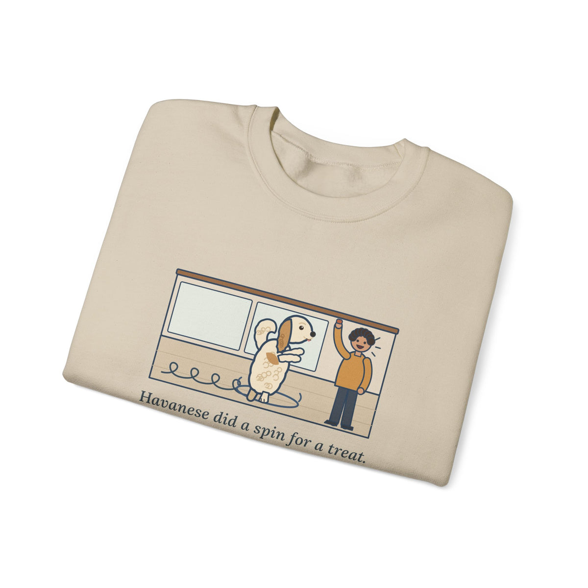 Havanese Crewneck Sweatshirt - Five Spins for One Treat Funny Dog Sweatshirt