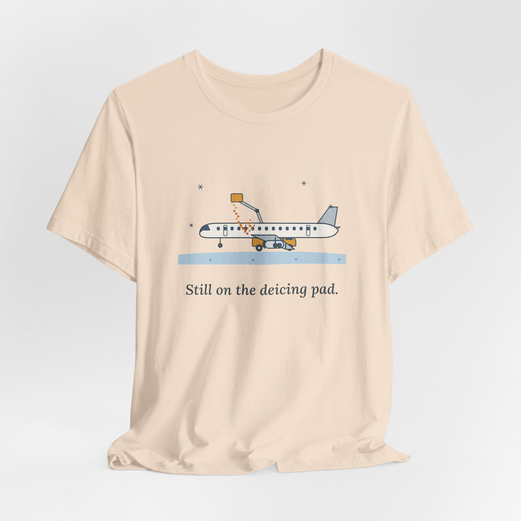 Holiday Travel T-Shirt - Still on the Deicing Pad Funny Winter Air Travel Tee