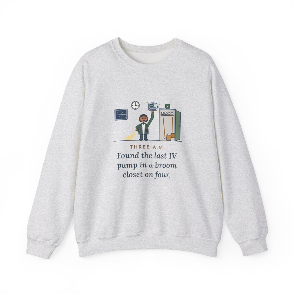 Night House Supervisor Nurse Crewneck Sweatshirt - Last IV Pump in the Broom Closet Gift