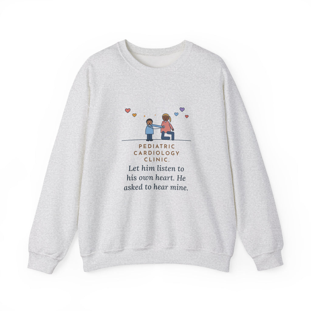 Pediatric Cardiology Nurse Sweatshirt, Let Him Listen to His Own Heart, He Asked to Hear Mine, Funny Clinic Visit Crewneck
