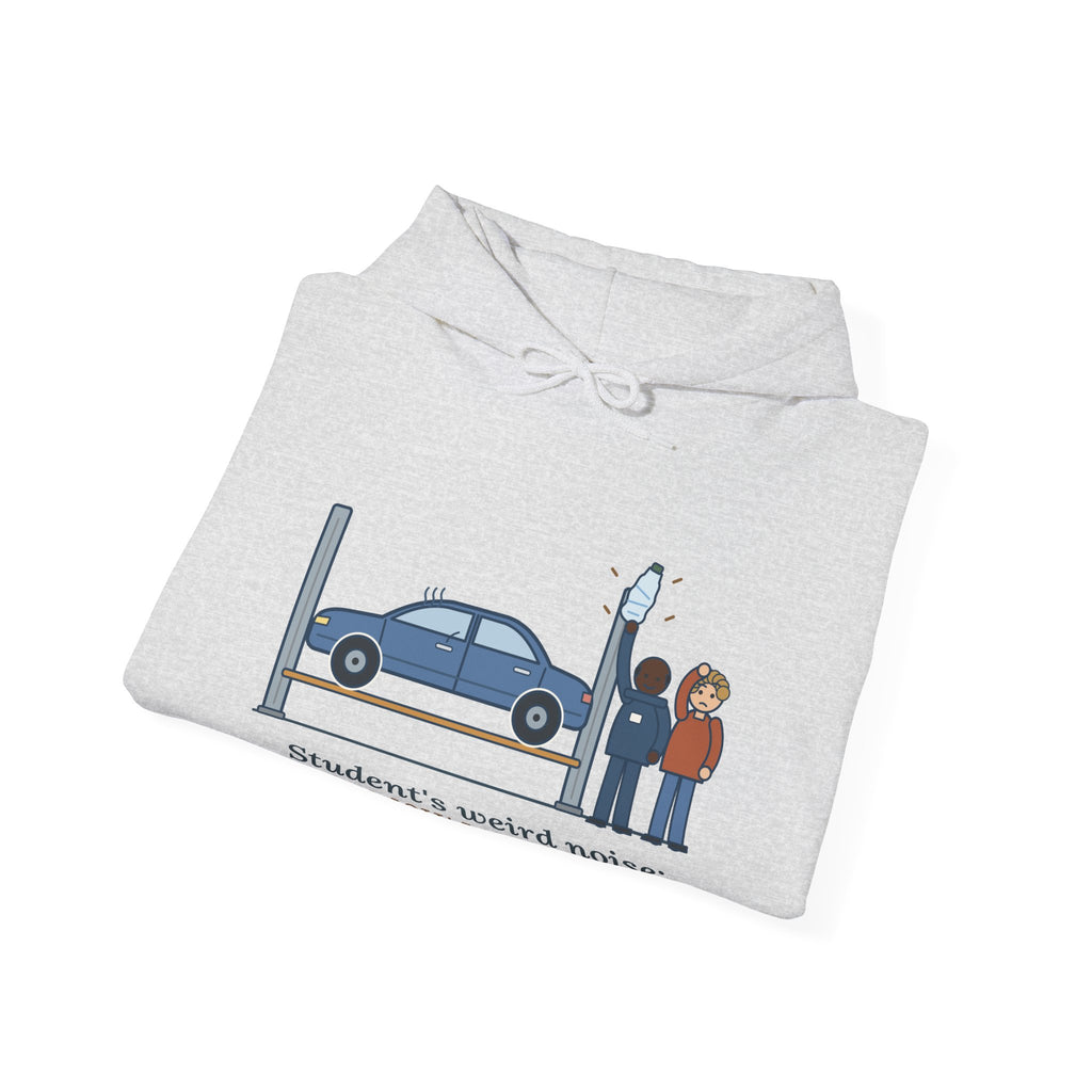 High School Automotive Technology Teacher Hoodie - Student's Weird Noise Was a Water Bottle