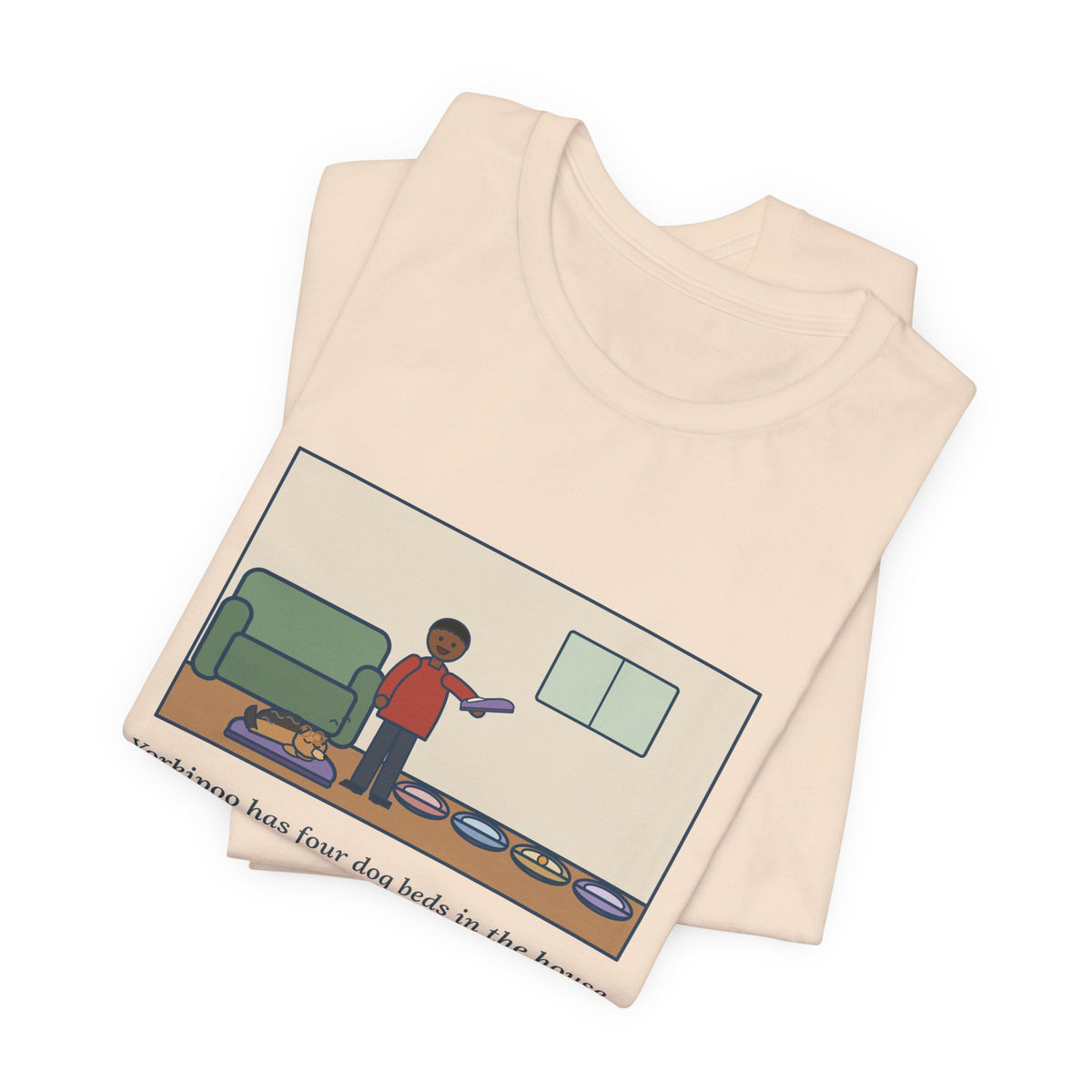 Funny Yorkipoo T-Shirt, Four Dog Beds in the House, Sleeps on My Left Slipper, Slipper Nap Tee