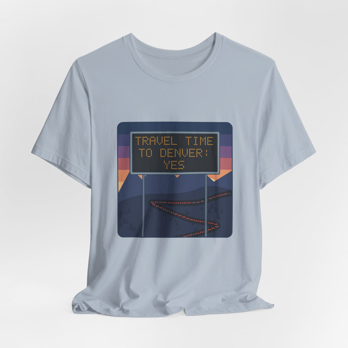 I-70 T-Shirt - Travel Time to Denver: Yes. Funny Colorado Mountain Traffic Tee