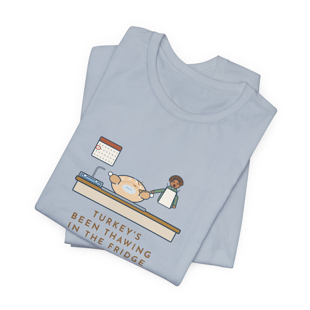 Funny Thanksgiving T-Shirt, Thawing Since Sunday, Still Frozen in the Middle Thursday Morning, First Turkey Tee