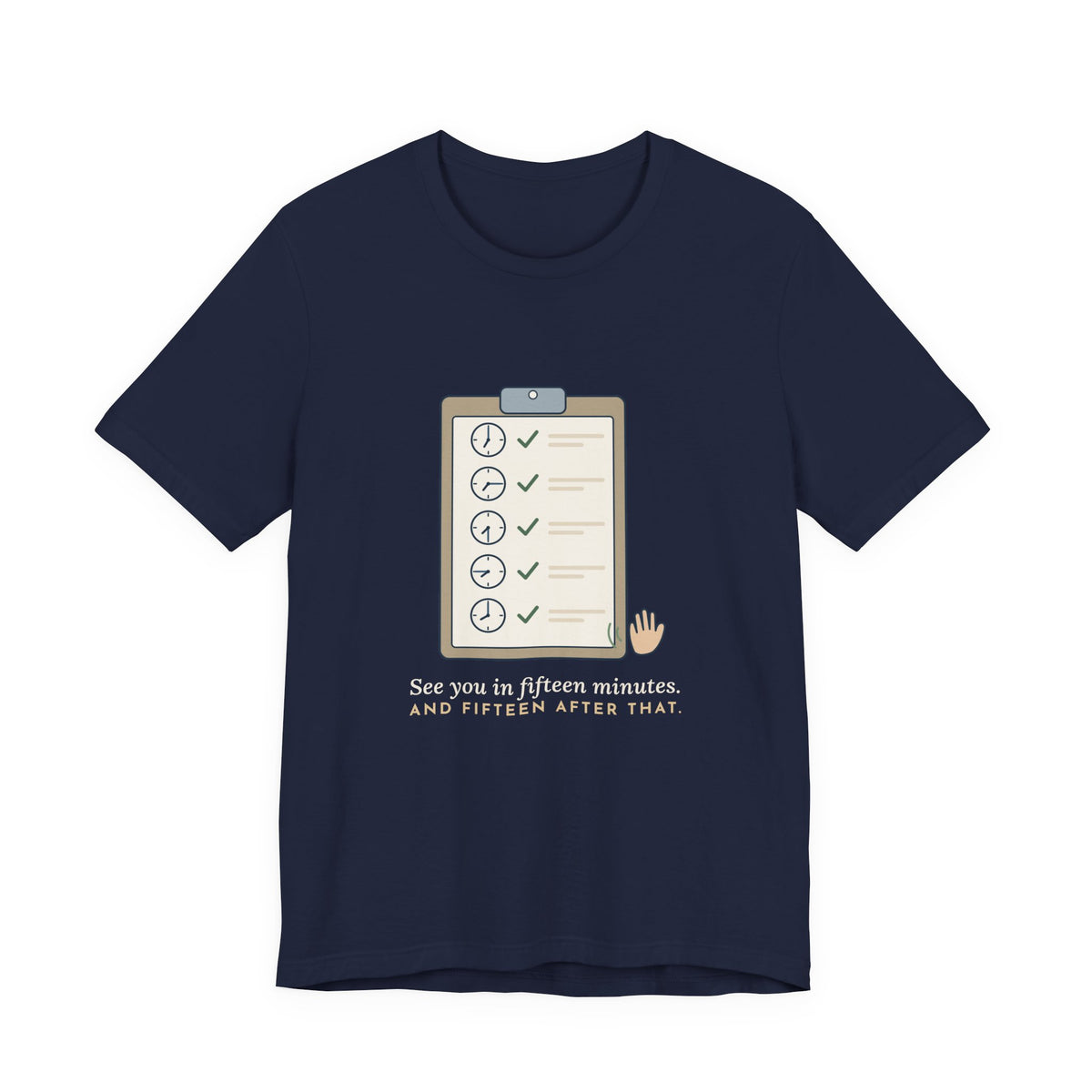 Psych Nurse T-Shirt - See You in Fifteen Minutes. And Fifteen After That. Behavioral Health Tee