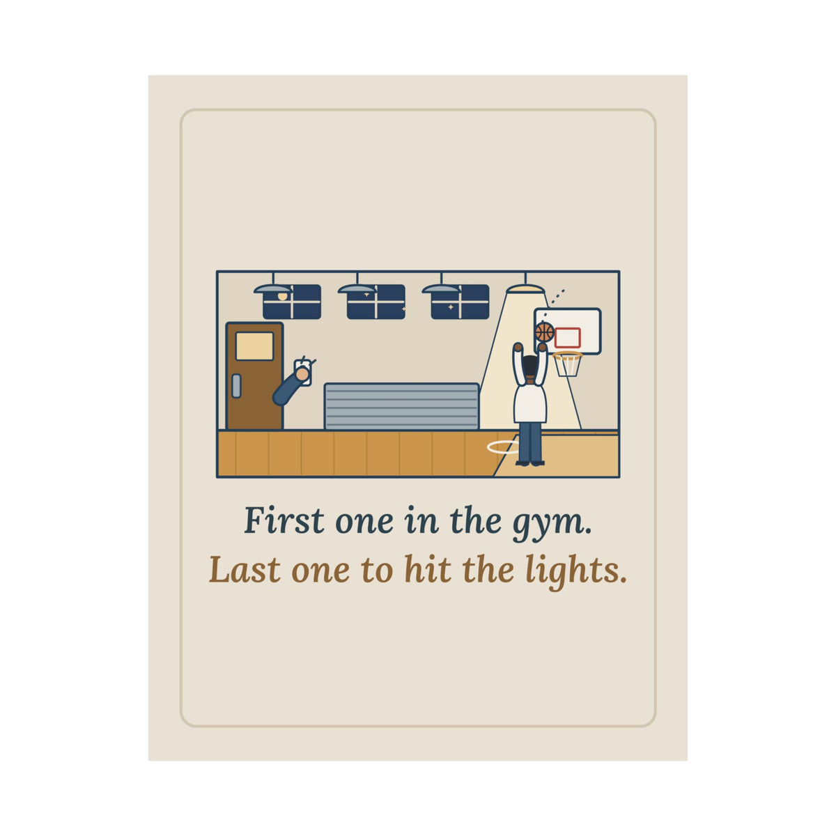 First One in the Gym. Last One to Hit the Lights. Poster, Basketball Quote Wall Art, Late Free Throw