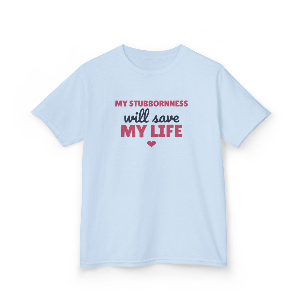 My Stubbornness Will Save My Life Youth T-Shirt, Strong Willed Kids Tee