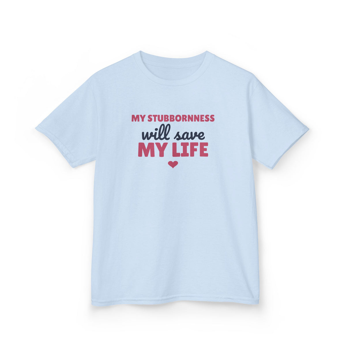 My Stubbornness Will Save My Life Youth T-Shirt, Strong Willed Kids Tee