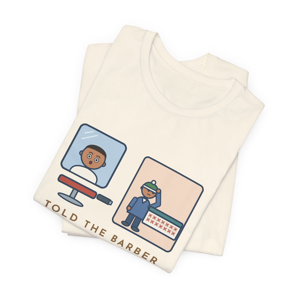 Funny Barber T-Shirt, Told Them Just a Trim, Wore a Hat for Two Weeks, Mirror and Beanie Tee