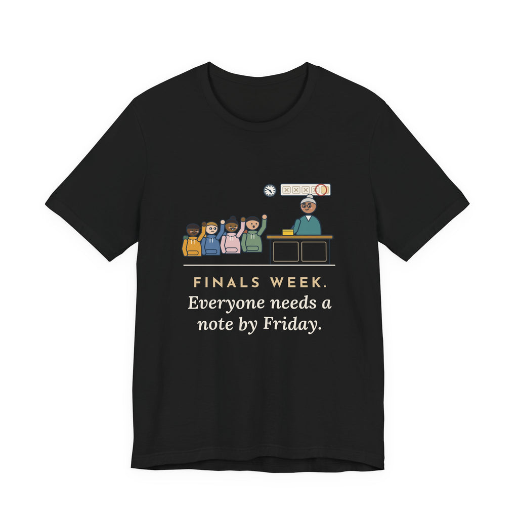 Campus Health Nurse T-Shirt - Finals Week. Everyone Needs a Note by Friday.