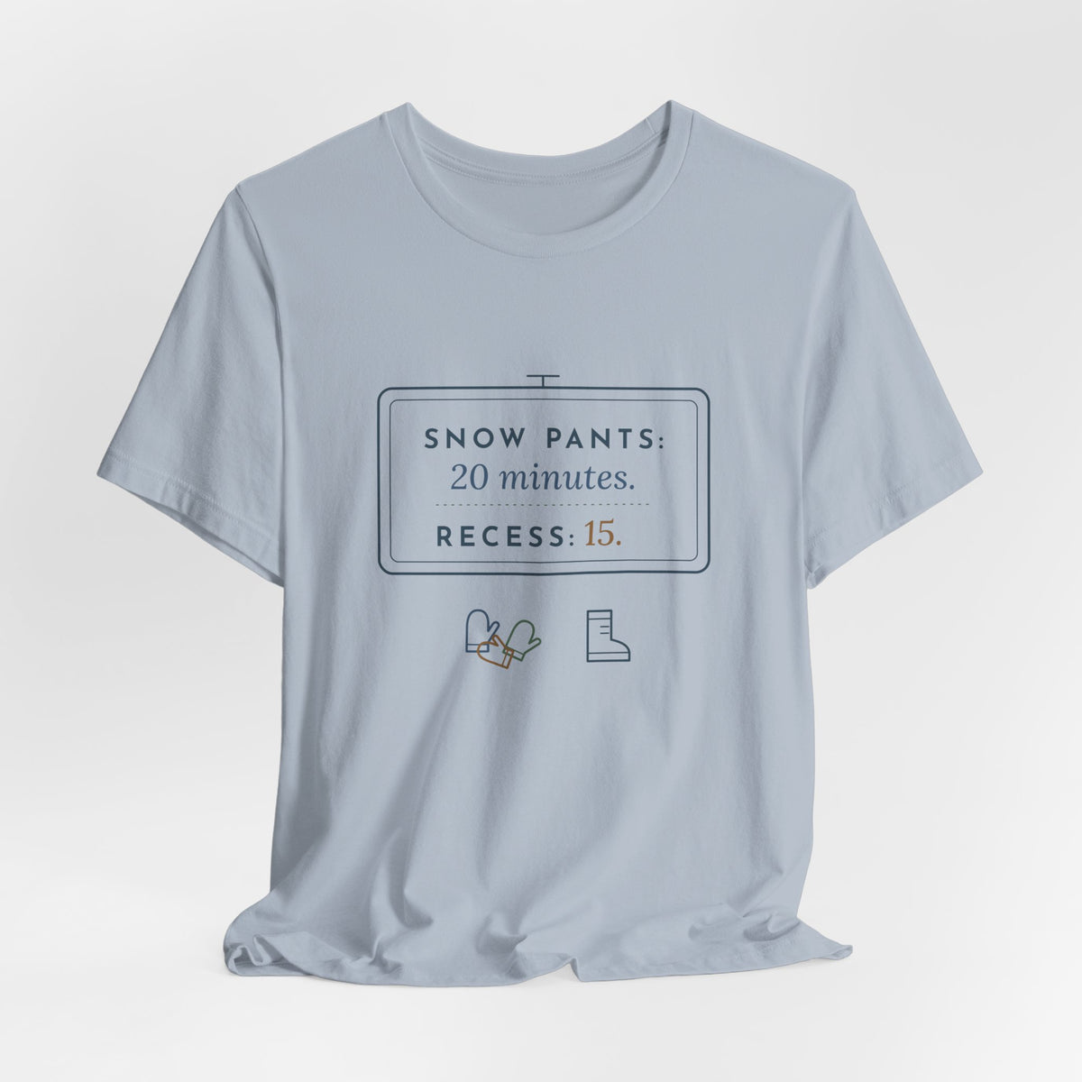 Kindergarten Teacher T-Shirt - Snow Pants 20 Minutes, Recess 15 Winter Teacher Tee