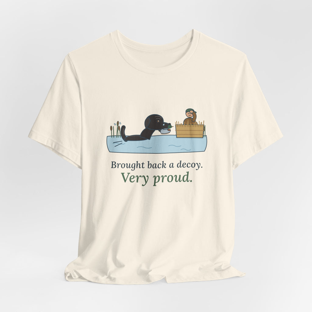Labrador Duck Dog T-Shirt - Brought Back a Decoy. Very Proud. Funny Lab Tee