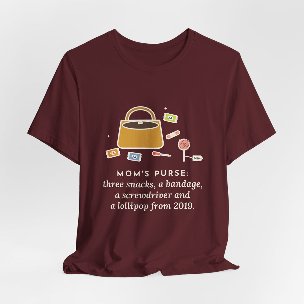 Funny Mom T-Shirt, Mom's Purse, Three Snacks, a Bandage, a Screwdriver and a Very Old Lollipop, Purse Flat-Lay Tee