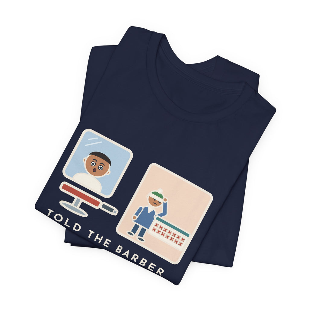Funny Barber T-Shirt, Told Them Just a Trim, Wore a Hat for Two Weeks, Mirror and Beanie Tee
