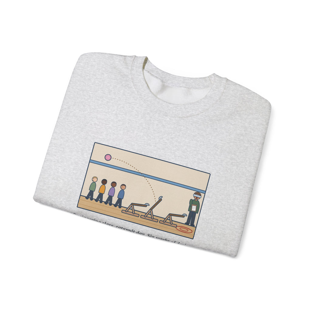 Engineering Teacher Sweatshirt, Six Weeks of Design, The Pom-Pom Flew Backward, Funny Catapult Day Crewneck