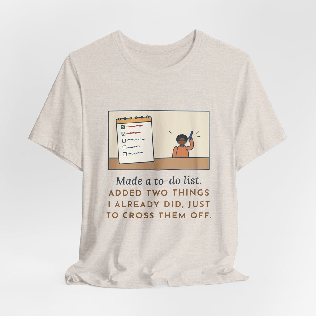 Funny To-Do List T-Shirt, Added Two Things I Already Did, Just to Cross Them Off, Notepad Tee