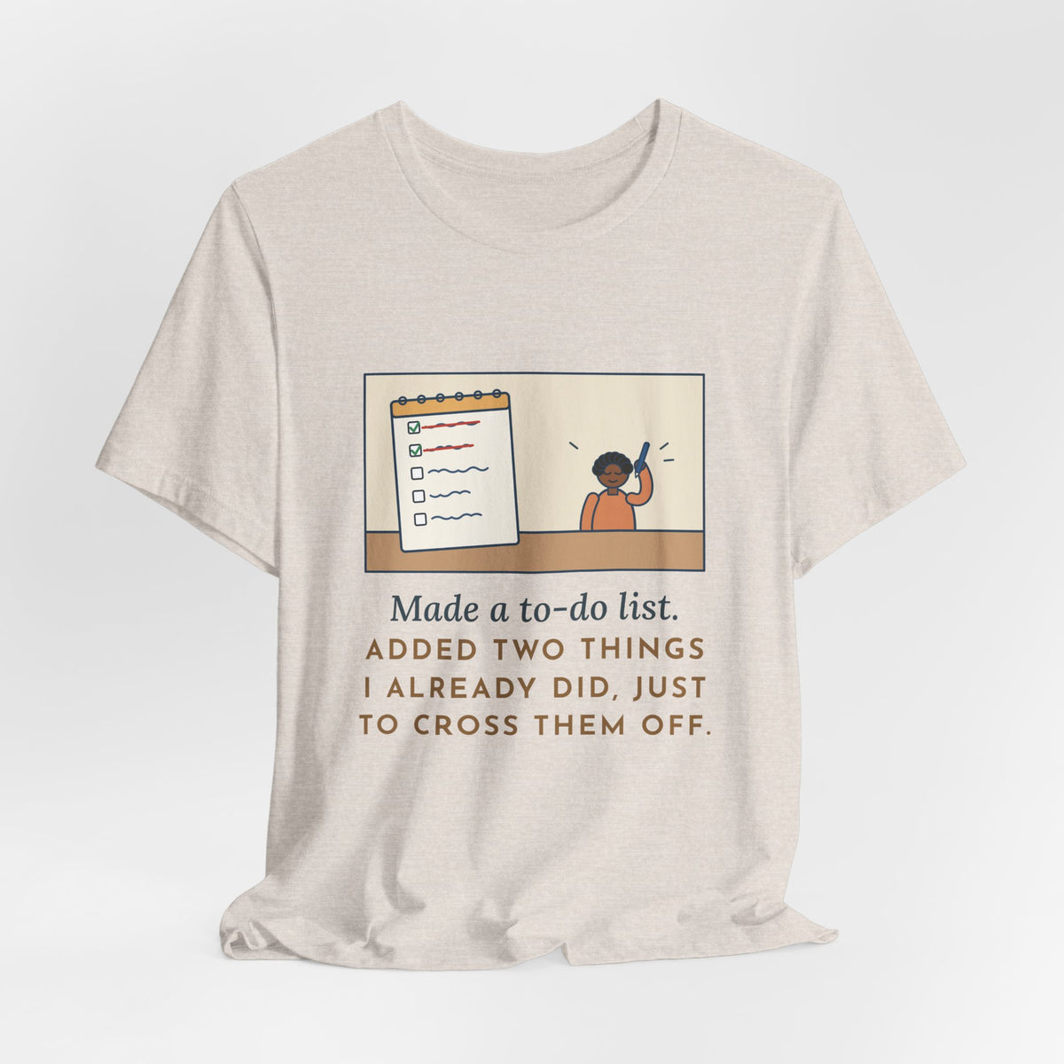 Funny To-Do List T-Shirt, Added Two Things I Already Did, Just to Cross Them Off, Notepad Tee
