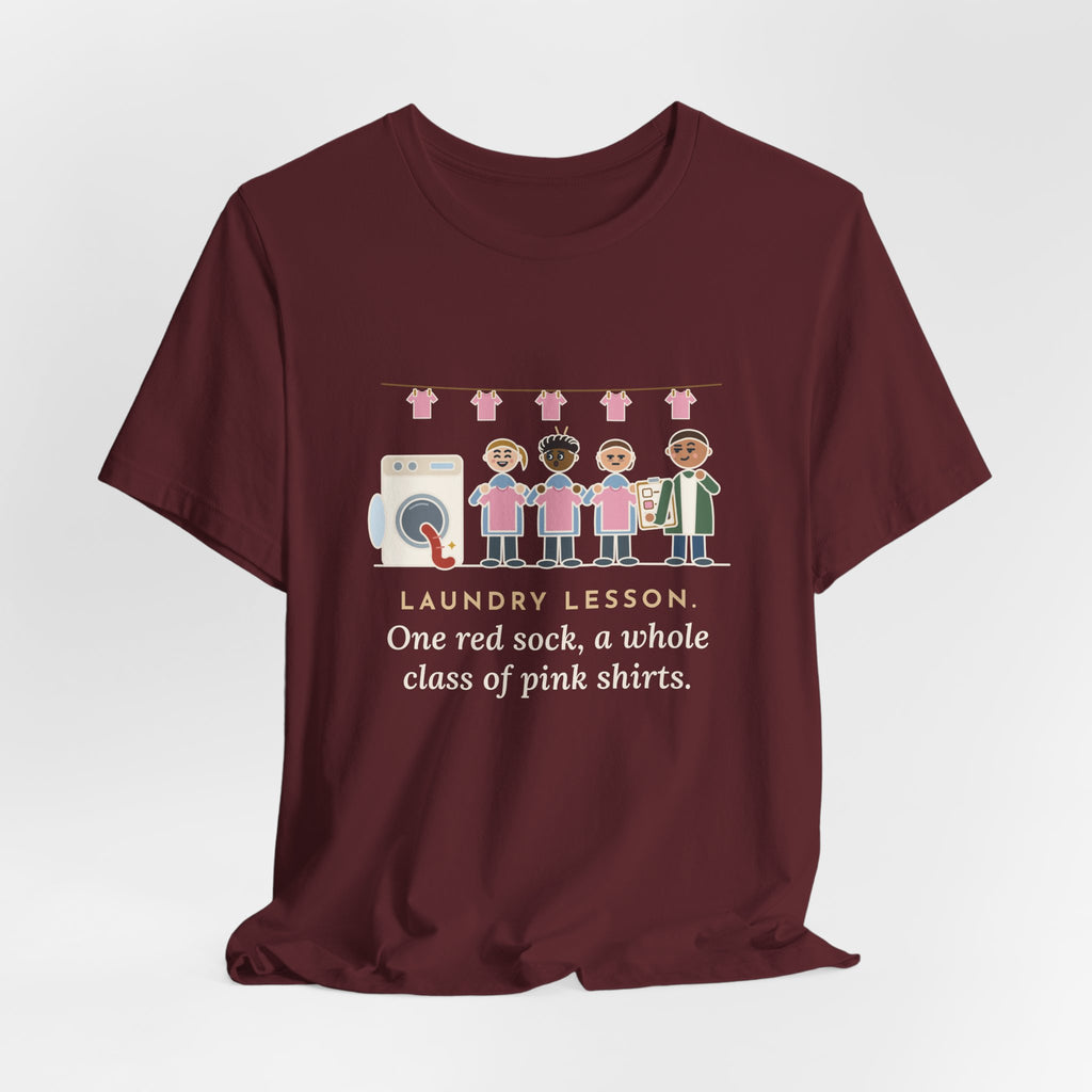 Life Skills Teacher T-Shirt - Laundry Lesson, One Red Sock, a Whole Class of Pink Shirts