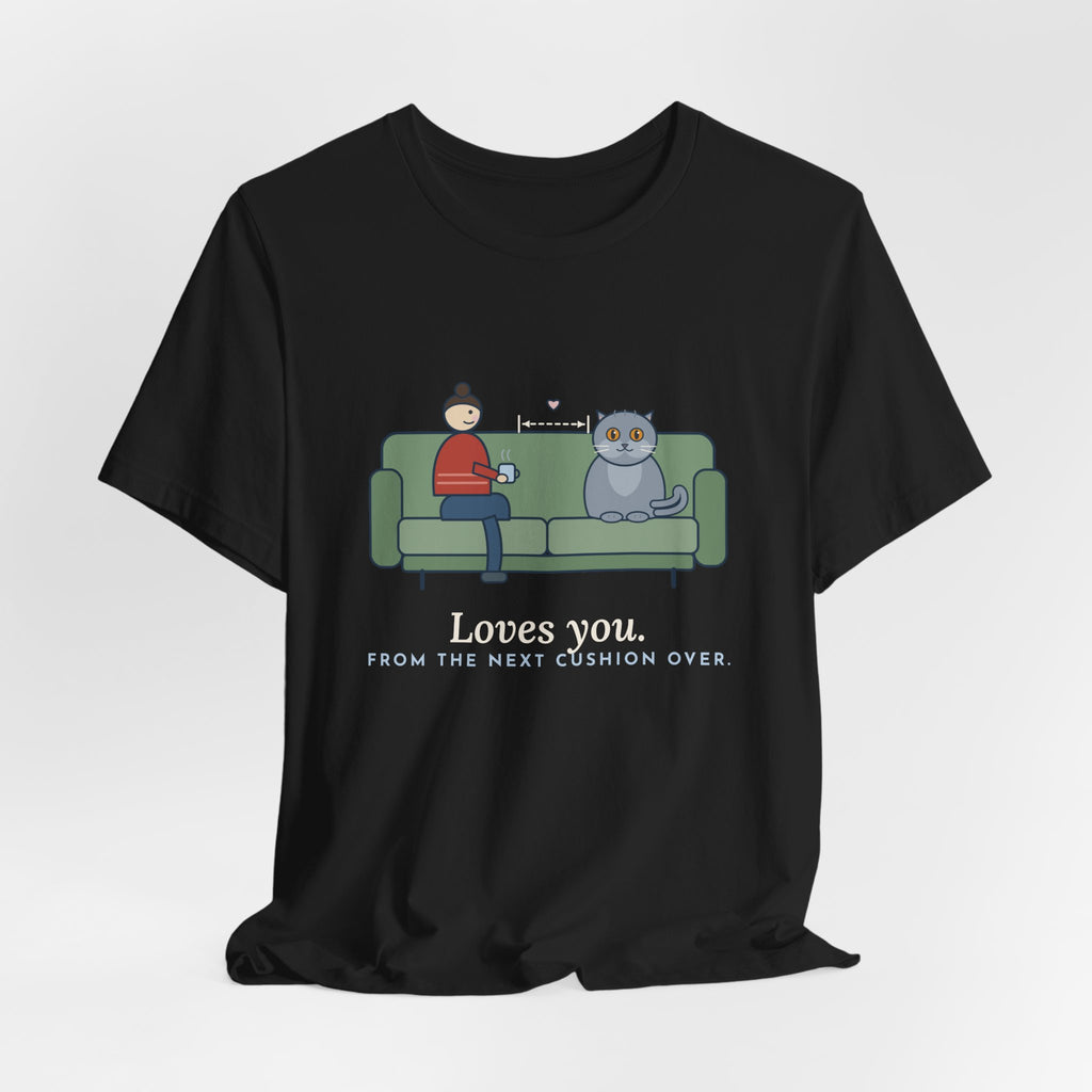 British Shorthair T-Shirt - Loves You. From the Next Cushion Over. Cat Lover Tee