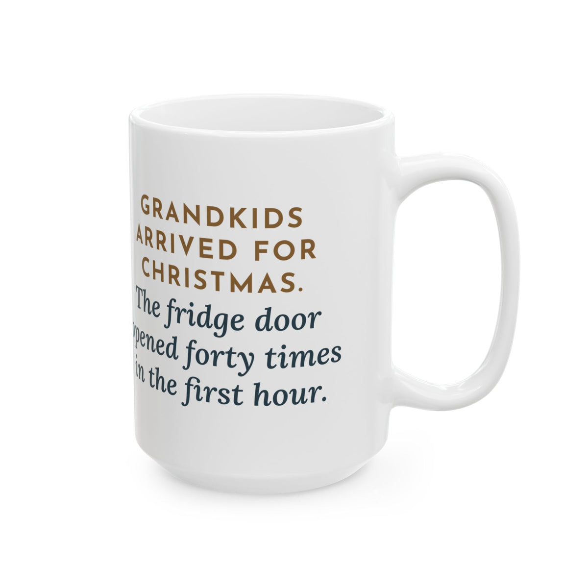 Arrived for the Holiday, The Fridge Door Opened Forty Times in the First Hour 15oz Mug, Large Funny Grandkids at Christmas Coffee Mug