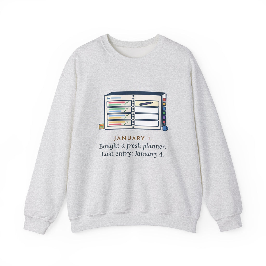 New Planner Sweatshirt, January 1 Bought a Fresh One, Last Entry January 4, Funny Four Good Days Crewneck