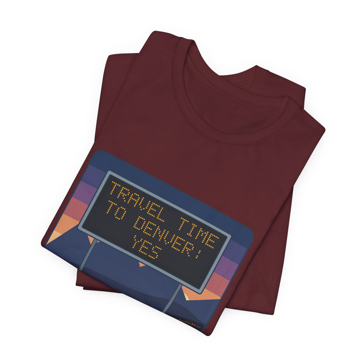 I-70 T-Shirt - Travel Time to Denver: Yes. Funny Colorado Mountain Traffic Tee