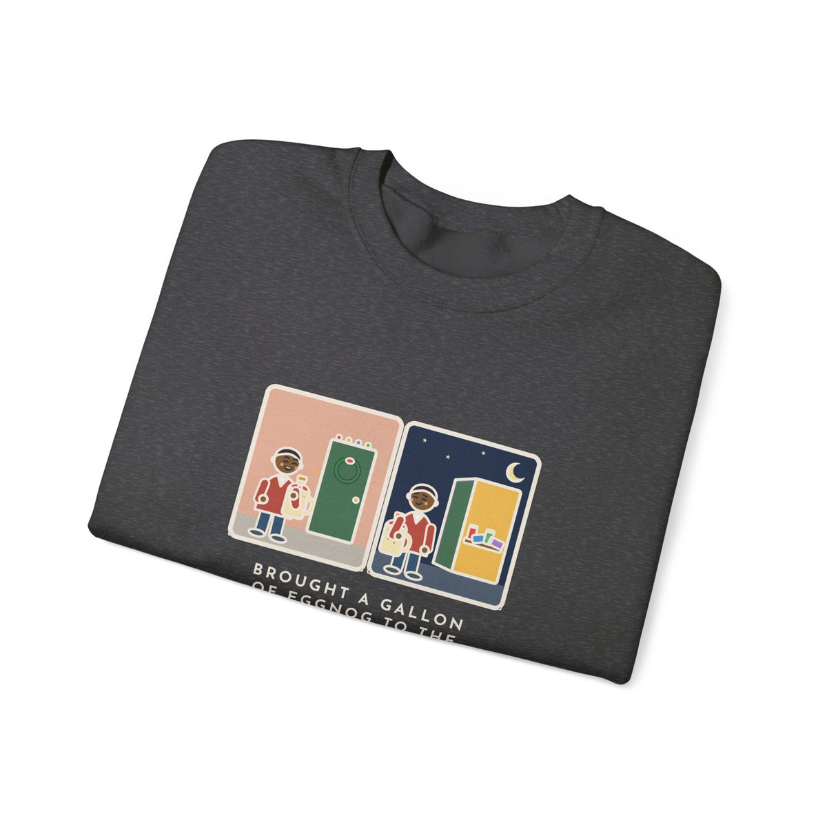 Eggnog Sweatshirt, Brought a Gallon to the Holiday Party, Brought Home a Gallon, Funny Party Door Crewneck