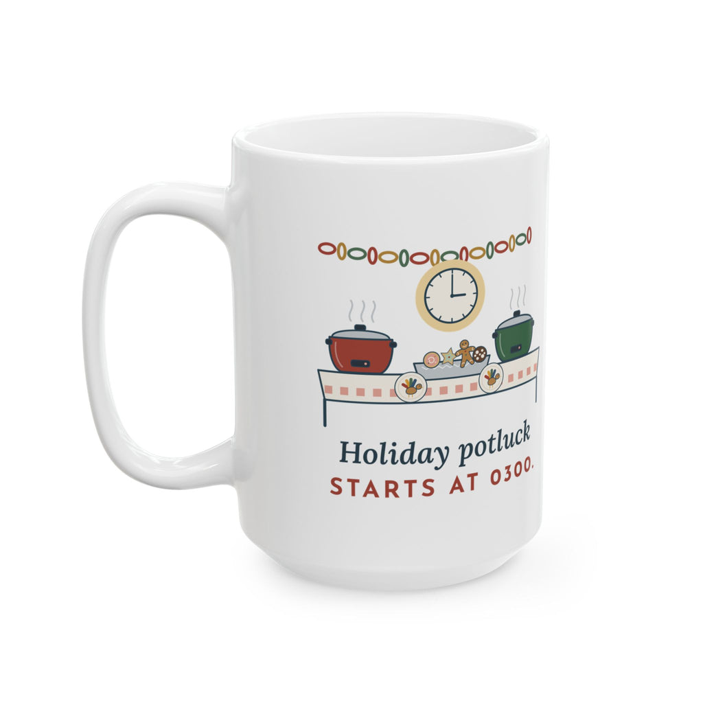 Large 15oz Nurse Mug - Holiday Potluck Starts at 0300, Gift for Nurses Working the Holiday Shift