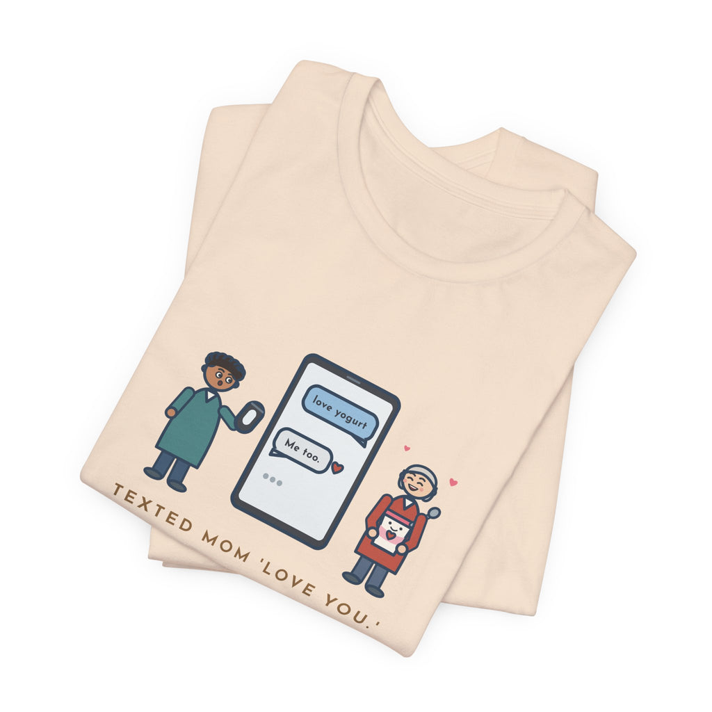 Funny Texting Mom T-Shirt, Autocorrect Sent Love Yogurt, She Replied Me Too, Yogurt Hug Tee