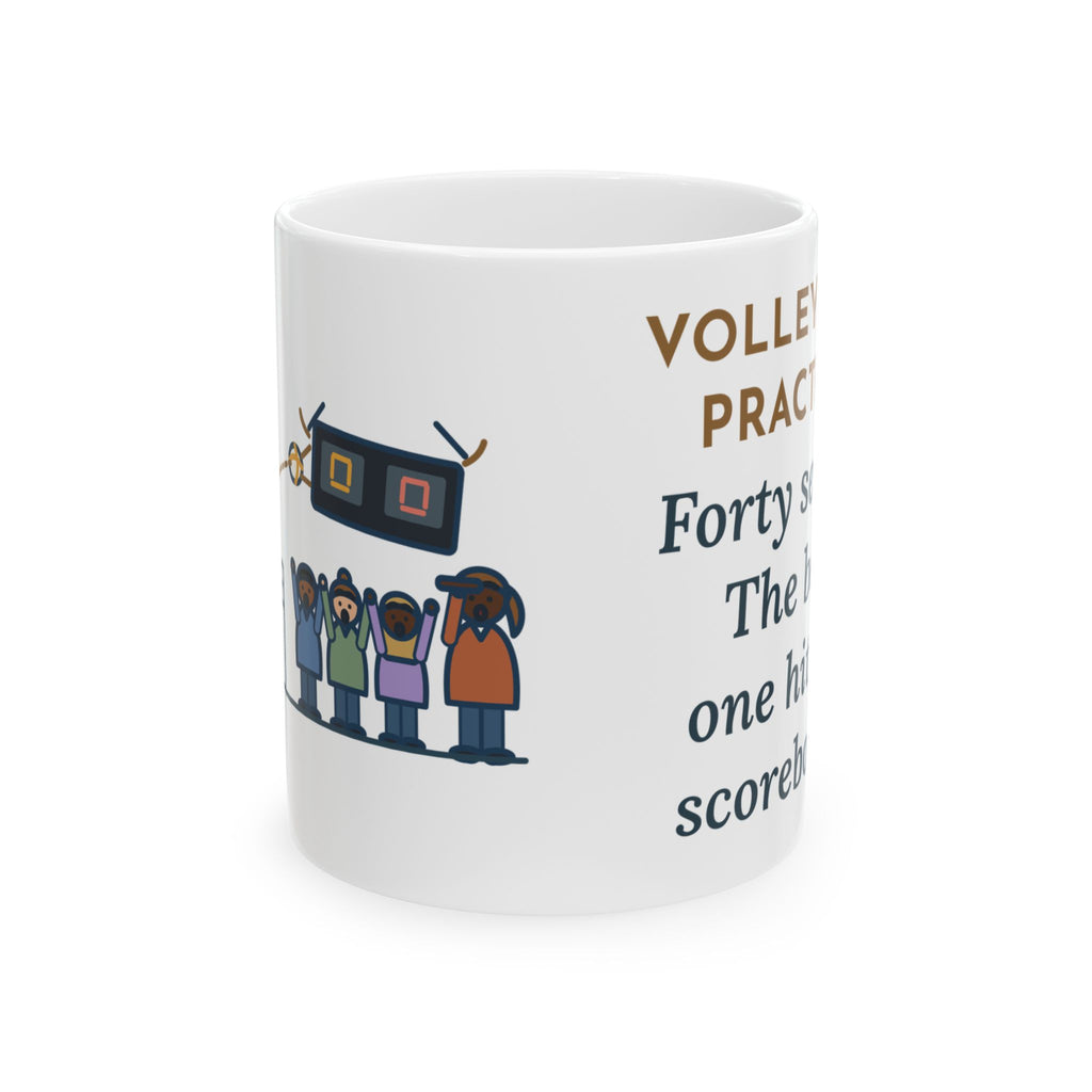 Volleyball Coach Mug, Forty Serves at Practice, The Best One Hit the Scoreboard, Funny Coffee Mug 11oz