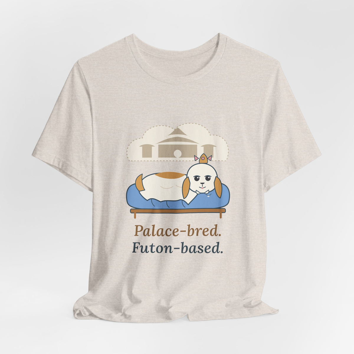 Shih Tzu T-Shirt - Palace-Bred. Futon-Based. Funny Shih Tzu Owner Tee