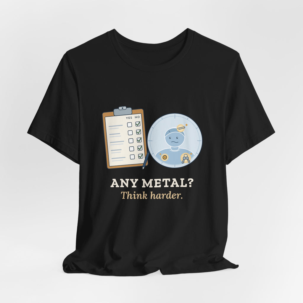 MRI Technologist T-Shirt - Any Metal? Think Harder. MRI Tech Tee