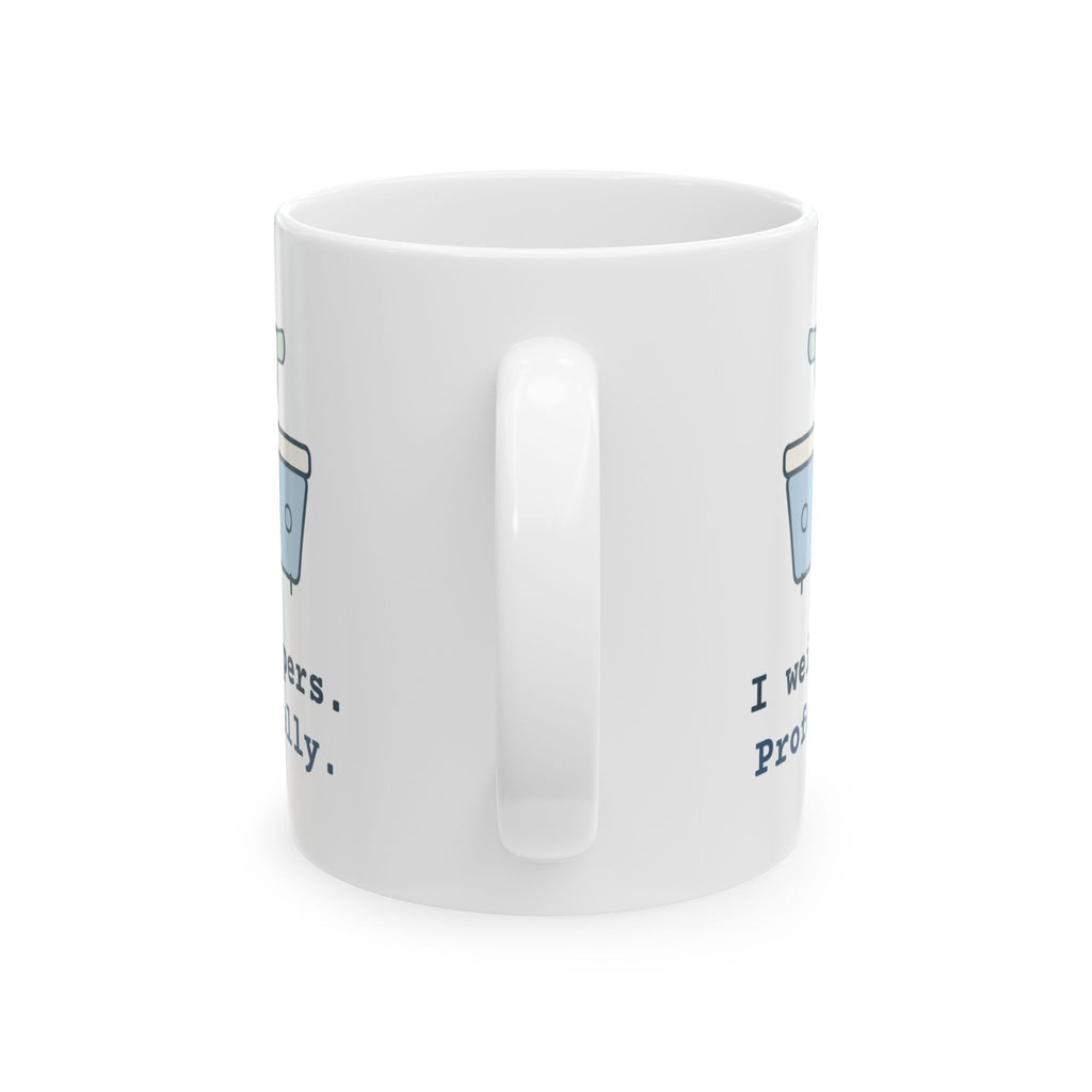 NICU Nurse Coffee Mug - I Weigh Diapers. Professionally. Funny Neonatal Nurse Gift