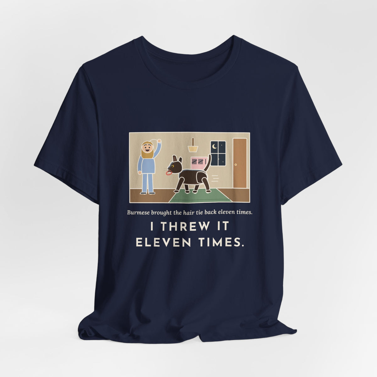 Funny Burmese Cat T-Shirt, Brought the Hair Tie Back Eleven Times, Hallway Fetch Tee