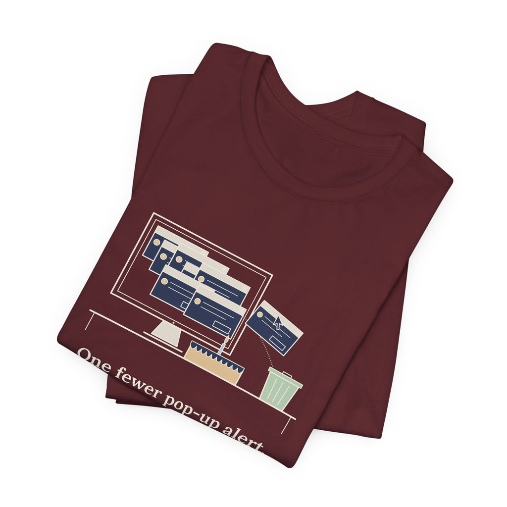 Nursing Informatics T-Shirt - One Fewer Pop-Up Alert. The Whole Unit Sent Cake.