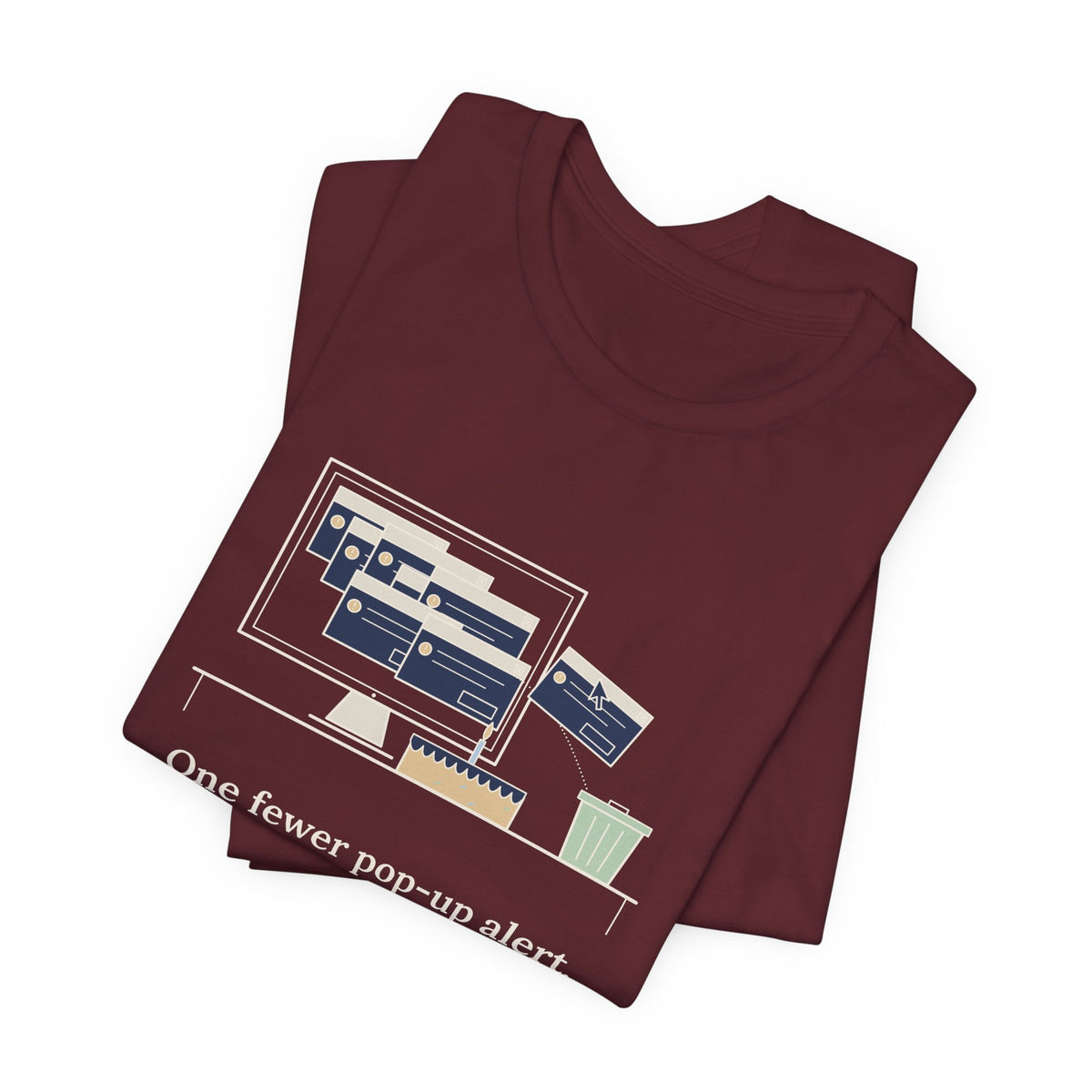 Nursing Informatics T-Shirt - One Fewer Pop-Up Alert. The Whole Unit Sent Cake.