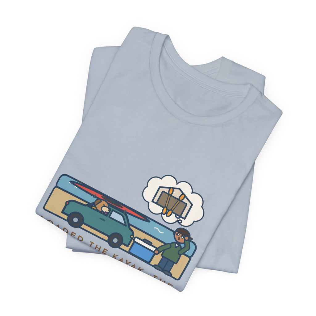 Funny Kayak T-Shirt, Loaded the Kayak, the Cooler and the Dog, Paddles Left Behind Tee