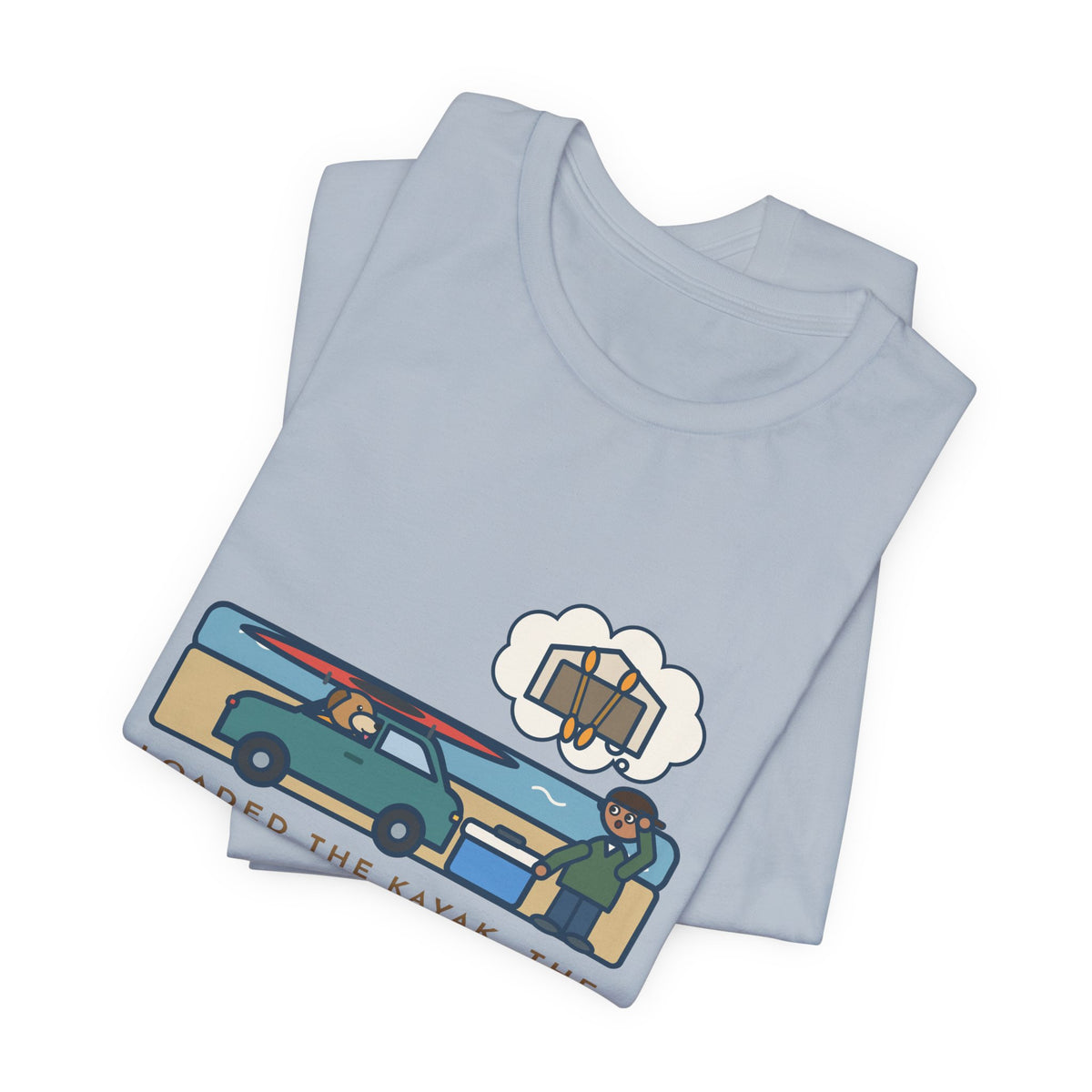 Funny Kayak T-Shirt, Loaded the Kayak, the Cooler and the Dog, Paddles Left Behind Tee