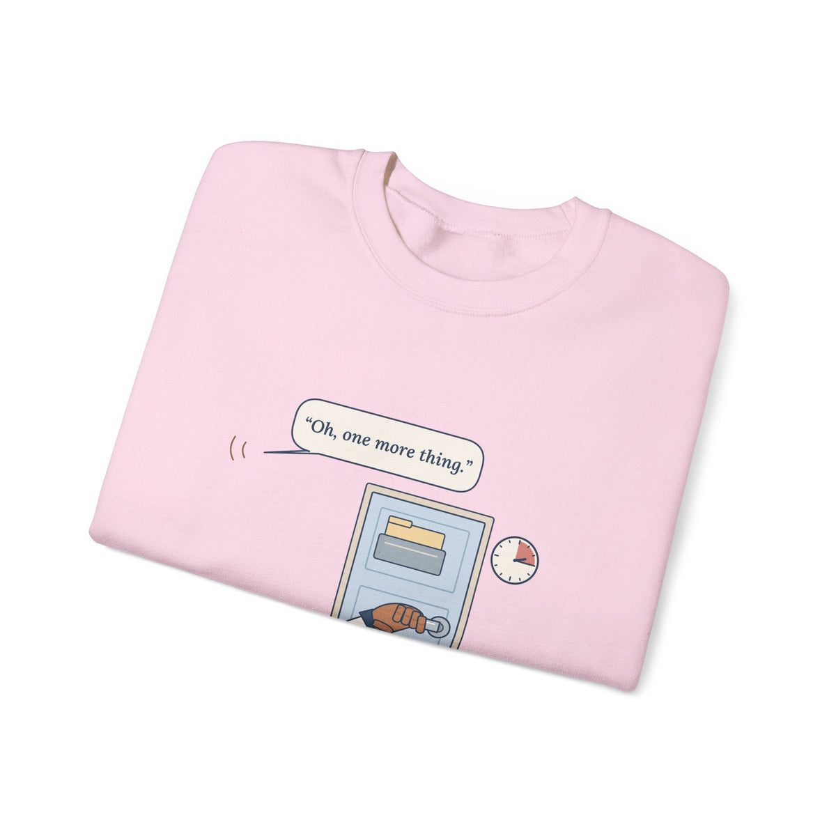 Nurse Practitioner Crewneck Sweatshirt - Hand on the Doorknob. Oh, One More Thing.