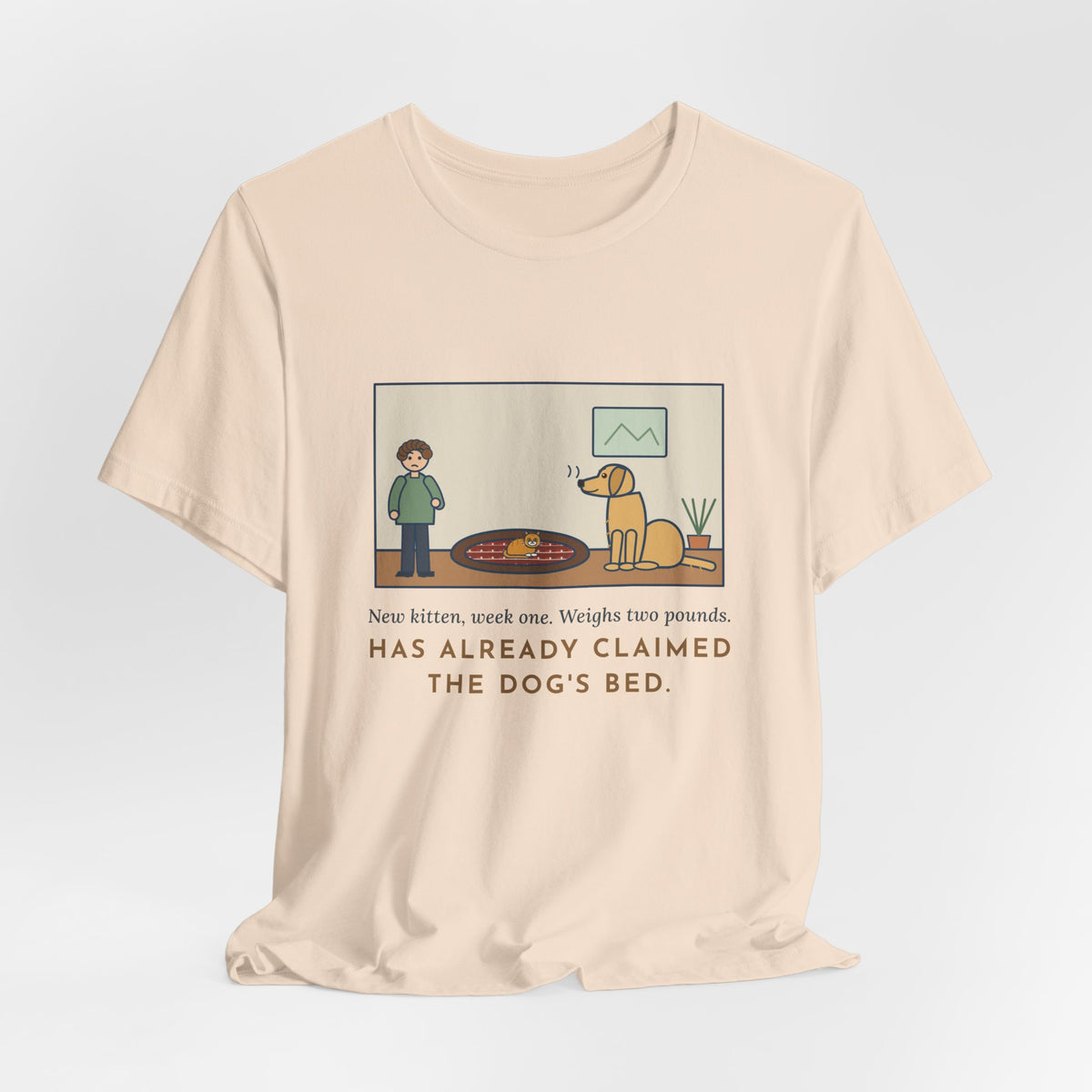 Funny New Kitten T-Shirt, Week One, Two Pounds, Already Claimed the Dog's Bed, Bed Takeover Tee