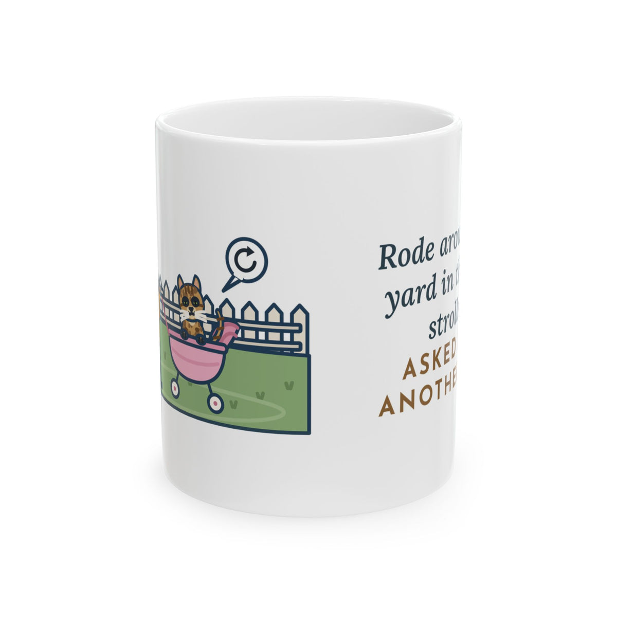 Australian Mist Cat Coffee Mug 11oz - Rode in the Doll Stroller, Asked for Another Lap