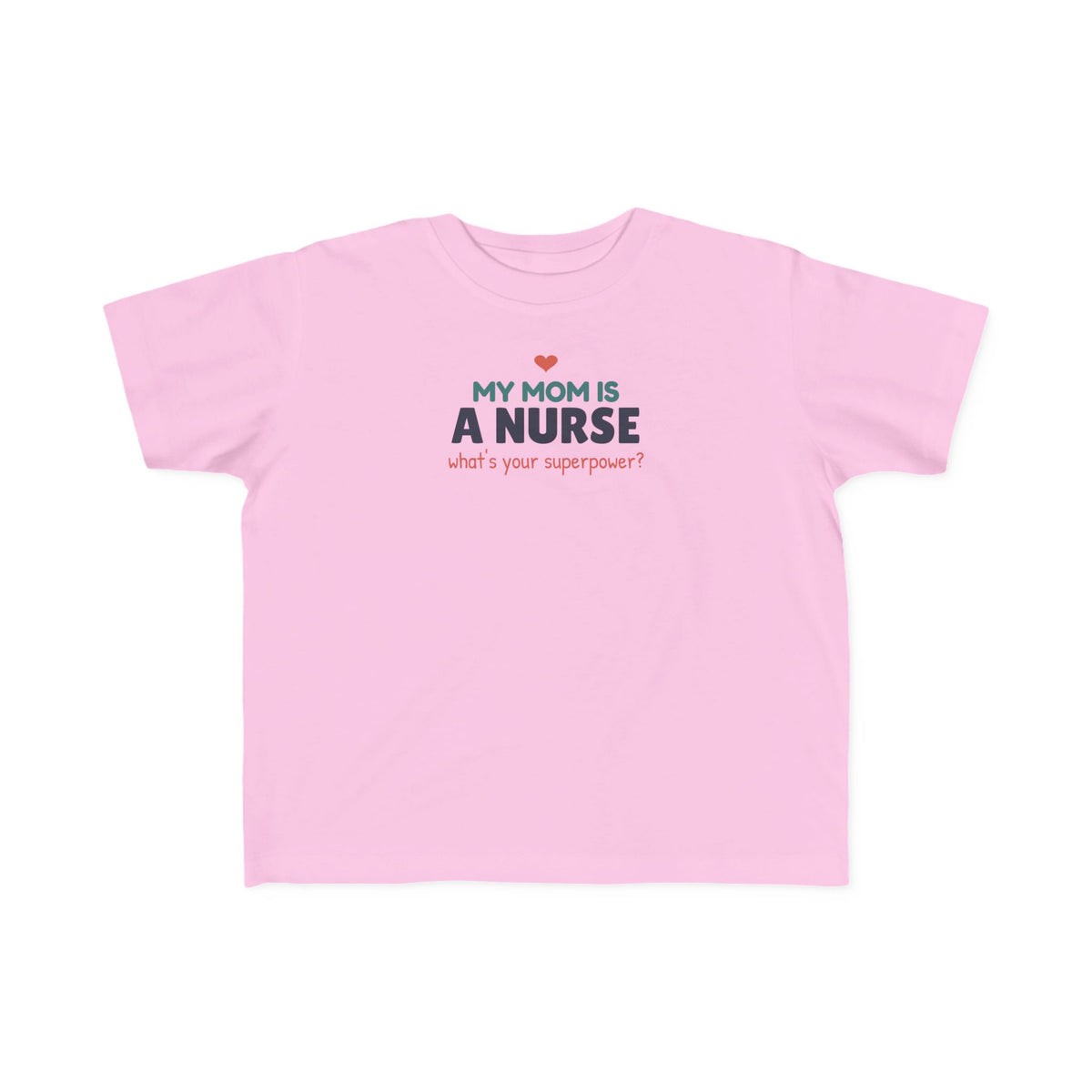 My Mom Is a Nurse Toddler T-Shirt, Proud Nurse Mom Kid Tee