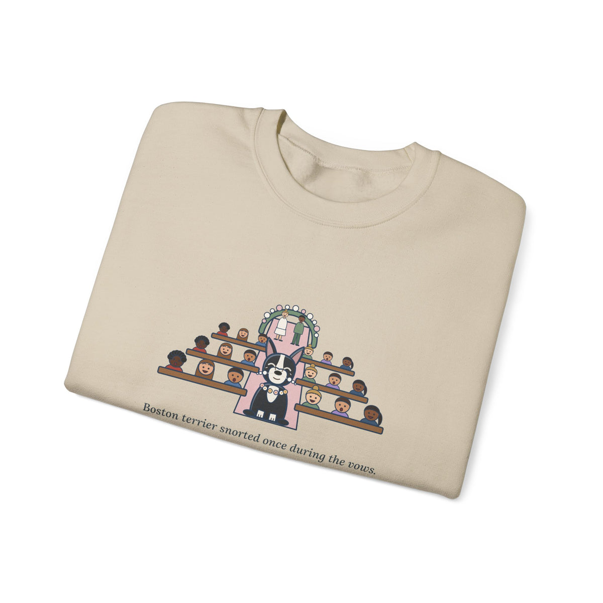 Boston Terrier Crewneck Sweatshirt - Ring Bearer Snort Heard Down the Aisle