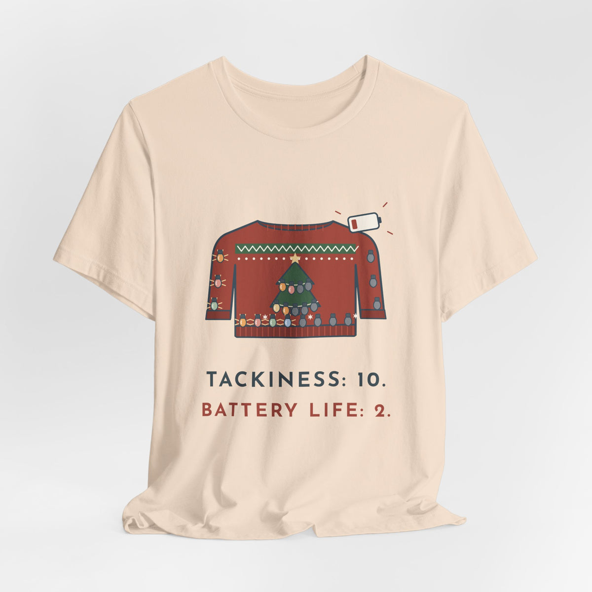 Tacky Sweater Party T-Shirt - Tackiness: 10. Battery Life: 2. Funny Christmas Lights Tee