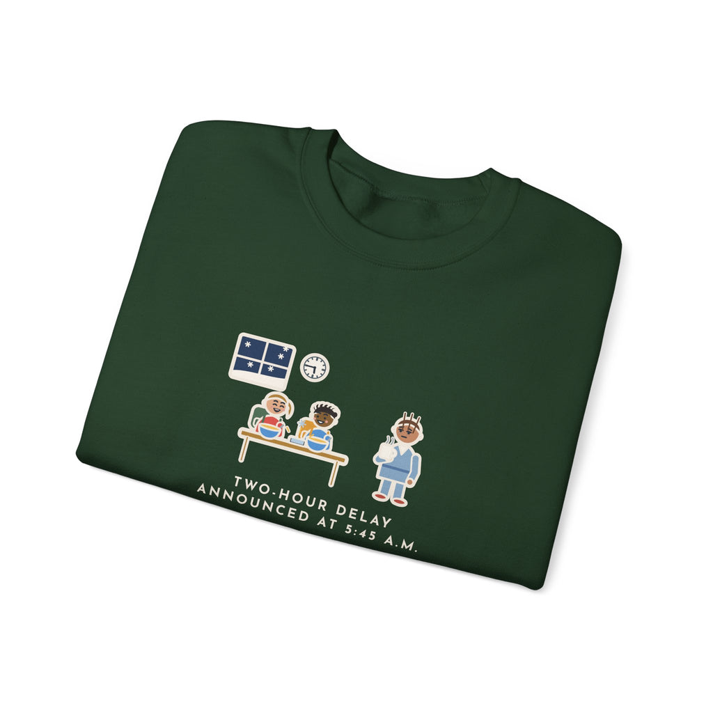 Two-Hour Delay Sweatshirt, Announced at 5:45 a.m., Both Kids Already Dressed and Eating Cereal, Funny Dawn Kitchen Crewneck
