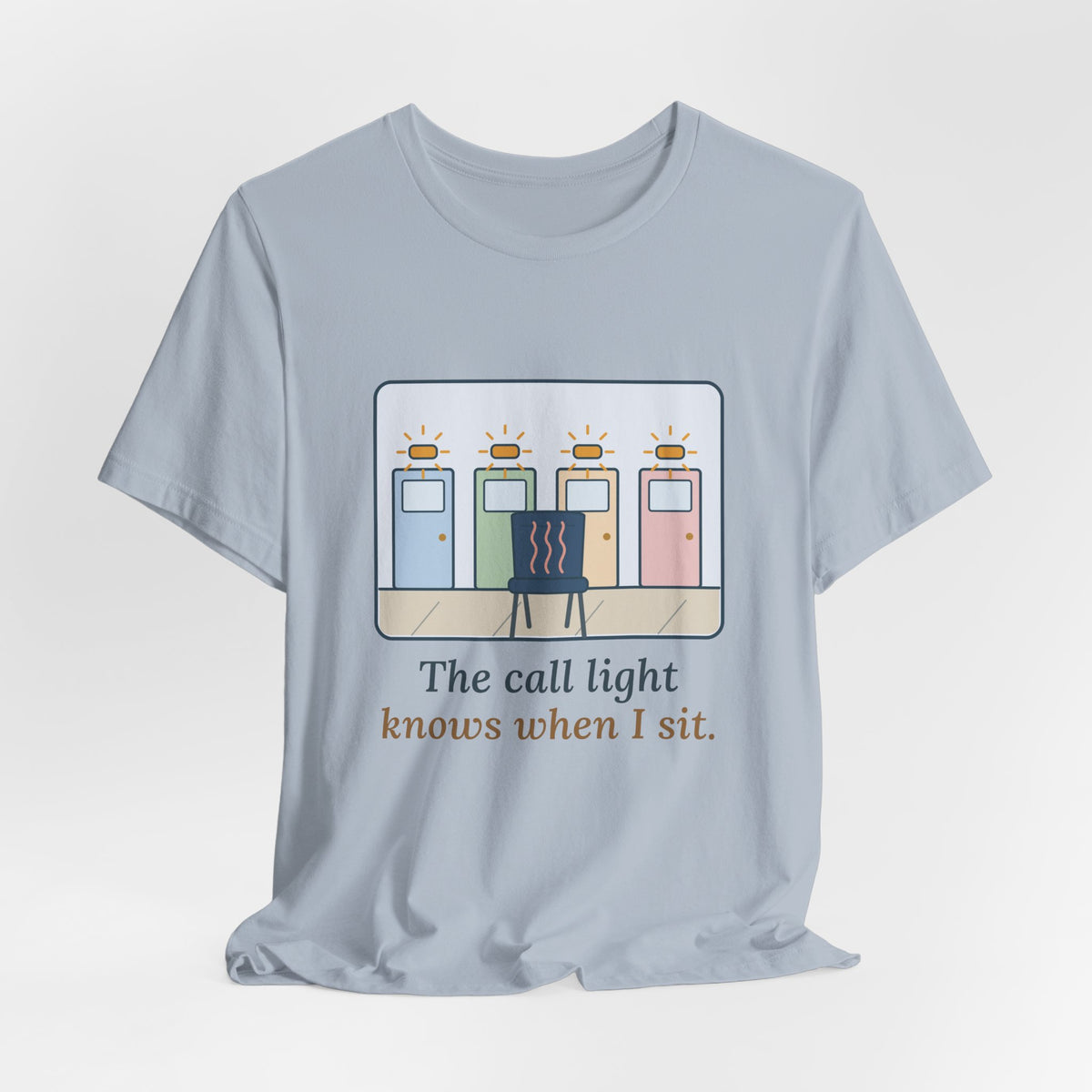 Certified Nursing Assistant T-Shirt - The Call Light Knows When I Sit. Funny Nurse Aide Tee