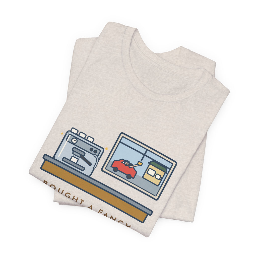 Funny Coffee T-Shirt, Bought an Espresso Machine, Still Stop for Coffee on the Way to Work, Drive-Through Tee