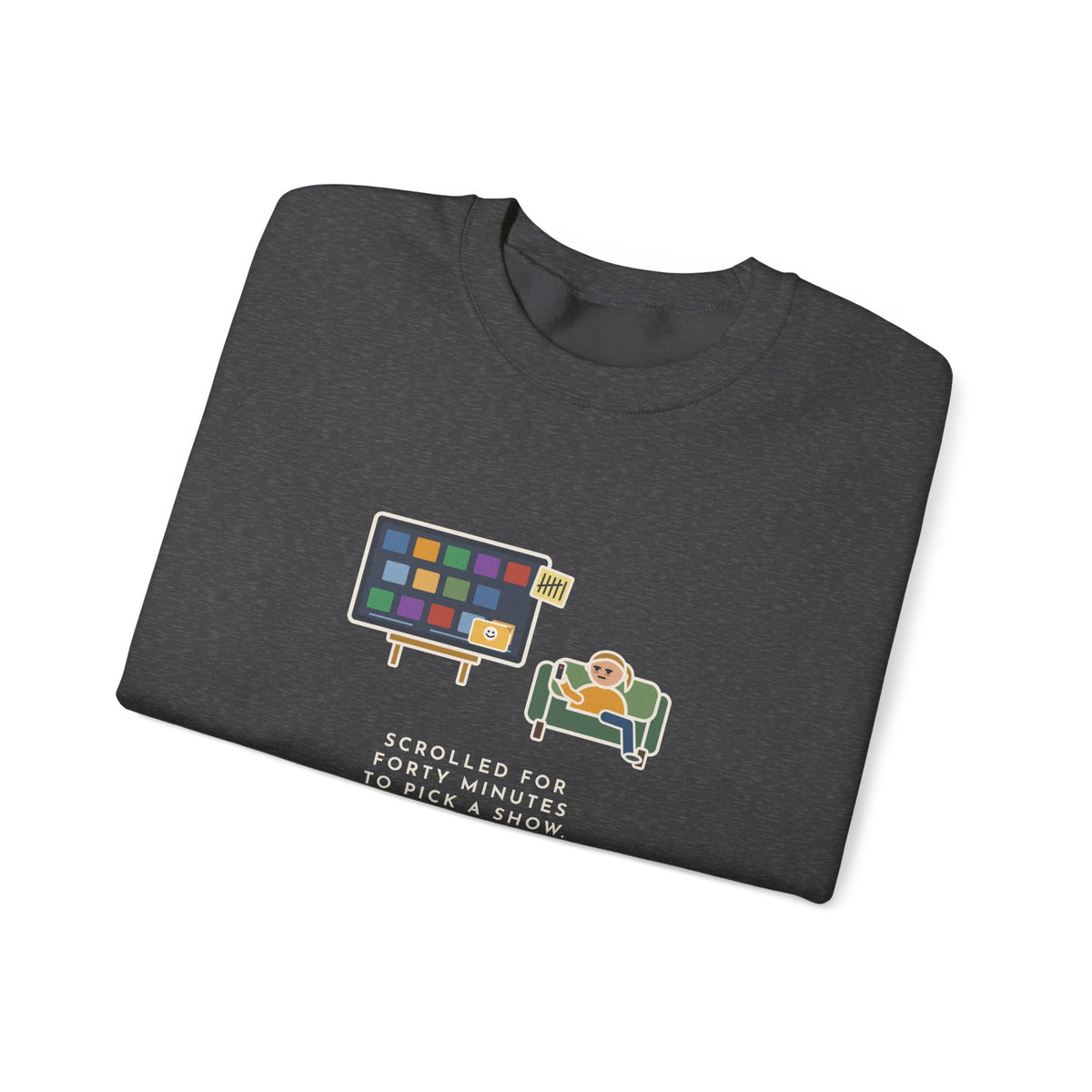TV Night Sweatshirt, Scrolled Forty Minutes to Pick a Show, Rewatched the Same Old Comedy, Funny Couch Night Crewneck