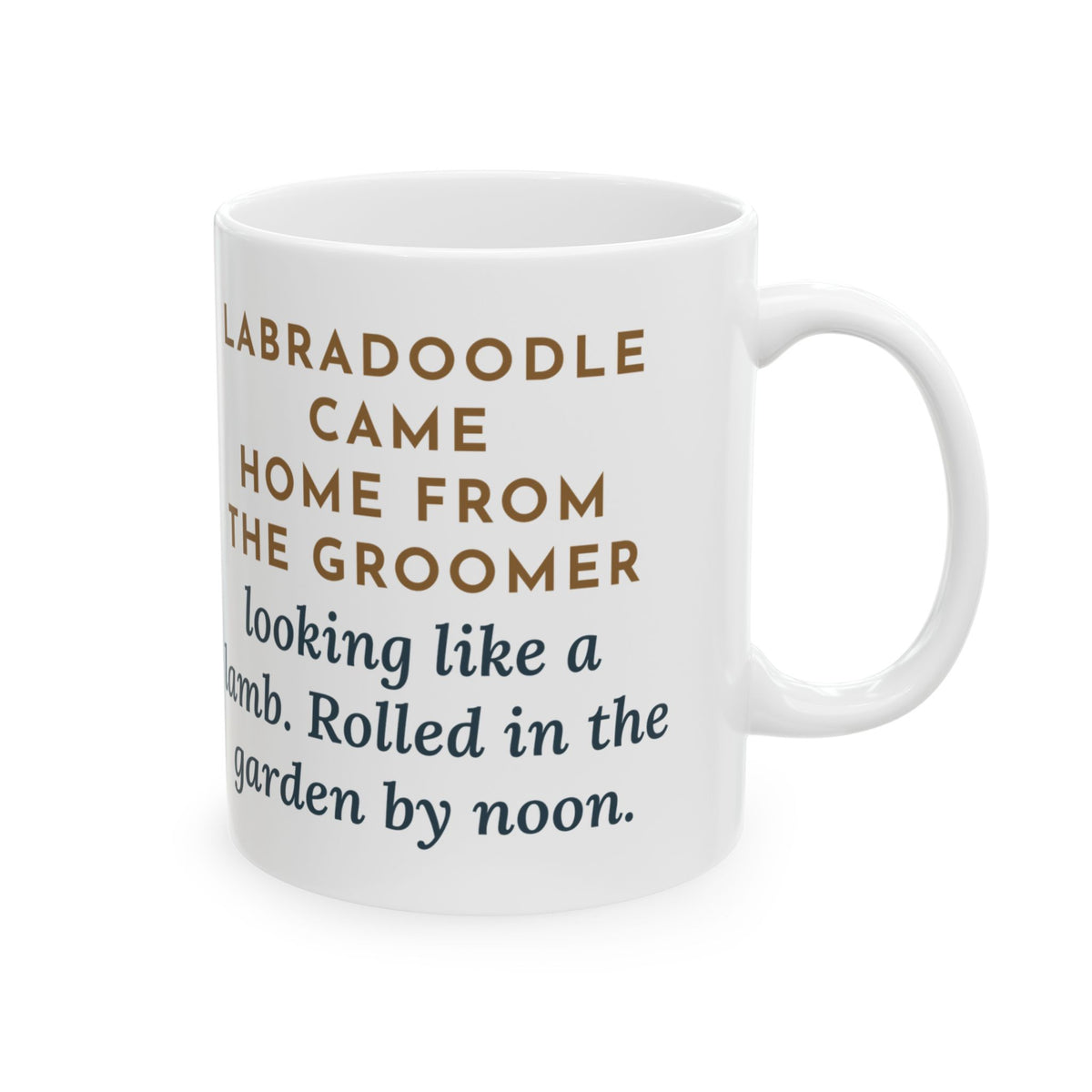 Labradoodle Mug, Came Home from the Groomer Looking Like a Lamb, Rolled in the Garden by Noon, Funny Coffee Mug 11oz